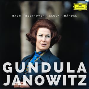 Gundula Janowitz sings Bach, Beethoven, Gluck & Händel - Gundula Janowitz