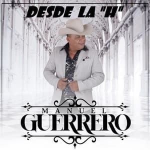 Desde la H - Manuel Guerrero