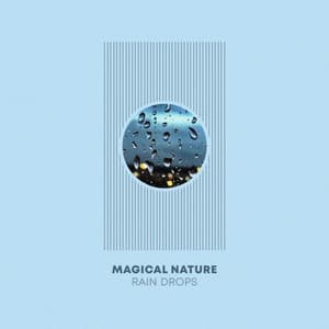 Magical Nature Rain Drops - Sounds Of Nature