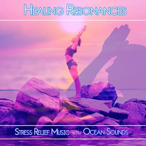 Healing Resonances: Stress Relief Music with Ocean sounds - Spa Music Relaxation