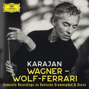 Karajan A-Z: Wagner - Wolf-Ferrari - Richard Wagner