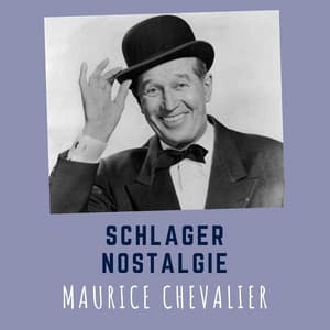 Schlagernostalgie - Maurice Chevalier