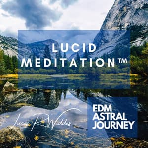EDM Astral Journey - Lucid Meditation
