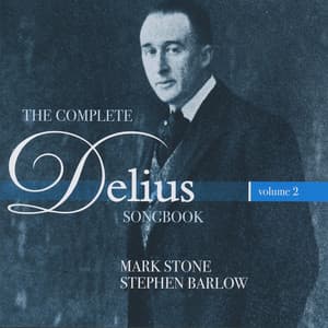 The Complete Delius Songbook, Vol. 2 - Frederick Delius