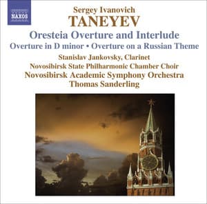 Taneyev, S.I.: Oresteya: Overture and Entr'Acte / Overture in D Minor / Overture On A Russian Theme - Sergei Taneyev