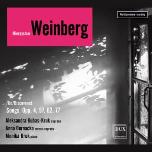 Mieczysław Weinberg: /Un/Discovered, Songs, Opp. 4, 57, 62, 77 - Mieczysław Weinberg