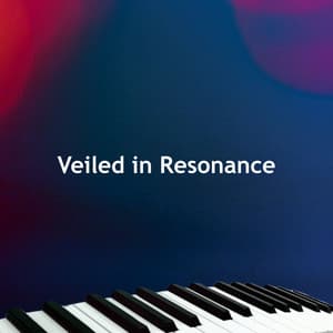 Veiled in Resonance - Study Piano Music