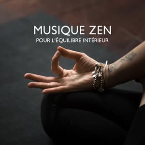 Musique Zen pour l'équilibre intérieur: Soulagement du stress et relaxation - Musique Zen!