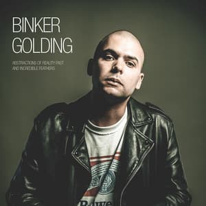 Abstractions of Reality Past and Incredible Feathers - Binker Golding