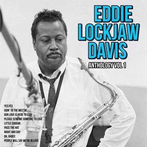 Anthology, Vol. 1 - Eddie "Lockjaw" Davis