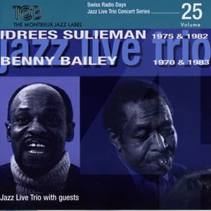 Swiss Radio Days Jazz Series, Vol. 25: Jazz Live Trio With Guests - Benny Bailey