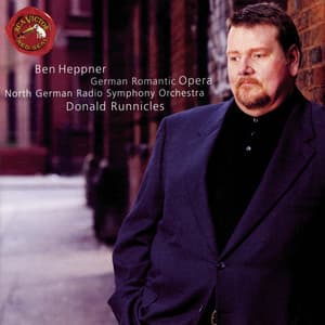 German Romantic Opera - Ben Heppner