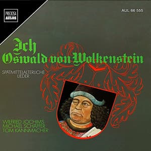 Ich Osmald von Wokenstein - Oswald von Wolkenstein