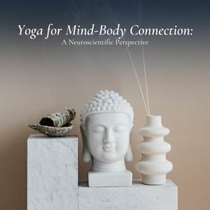Yoga for Mind-Body Connection: A Neuroscientific Perspective - New Age