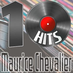 10 Hits of Maurice Chevalier - Maurice Chevalier