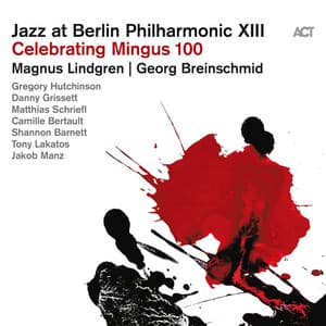 Jazz at Berlin Philharmonic XIII: Celebrating Mingus 100 - Jazz at Berlin Philharmonic