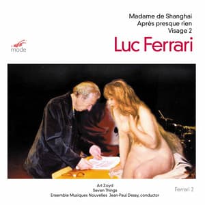 Ferrari: Madame de Shanghai, Après presque rien & Visage 2 - Luc Ferrari