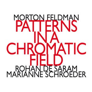 Morton Feldman: Patterns In a Chromatic Field - Morton Feldman