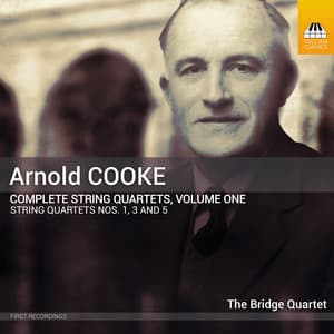 Cooke: Complete String Quartets, Vol. 1 - Arnold Cooke
