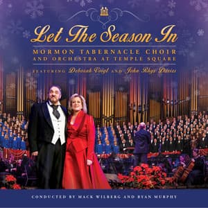 Let The Season In - The Tabernacle Choir at Temple Square