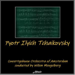 Pyotr Ilyich Tchaikovsky - Pyotr Ilyich Tchaikovsky