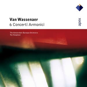 Van Wassenaer: 6 Concerti Armonici - Unico Wilhelm van Wassenaer
