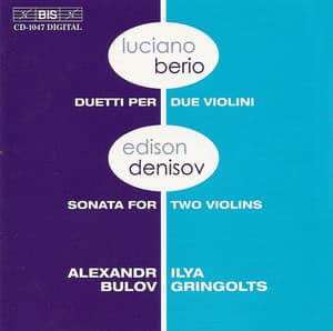 Berio: Duets for 2 Violins / Denisov: Sonata for 2 Violins - Luciano Berio