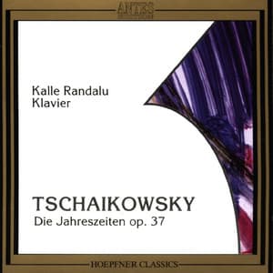 Tschaikowsky: Die Jahreszeiten - Kalle Randalu