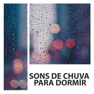 Sons De Chuva Para Dormir - Ruido Blanco