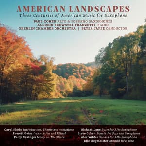 American Landscapes: 3 Centuries of American Music for Saxophone - Paul Cohen