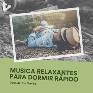 Musica Relaxantes para Dormir Rápido - Dormida: Por Daniela