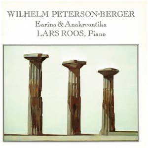 Wilhelm Peterson-Berger: Earina & Anakreontika - Wilhelm Peterson-Berger