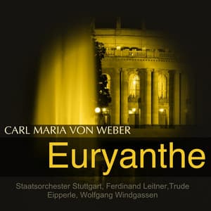 Weber: Euryanthe, Op. 81, J. 291 - Carl Maria von Weber