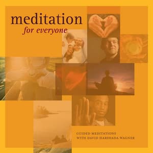 Meditation for Everyone: Guided Meditations With David Harshada Wagner - Music for Deep Meditation