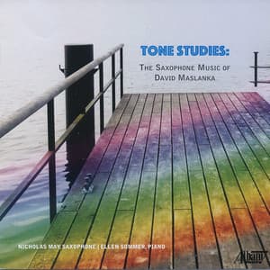 Tone Studies: The Saxophone Music of David Maslanka - David Maslanka