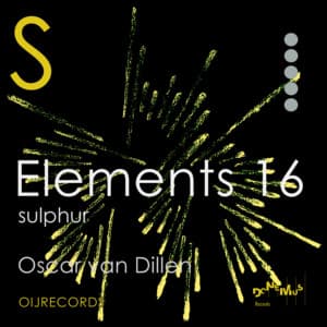 Elements 16: Sulphur - Oscar van Dillen