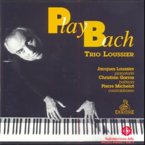 Play Bach - Trio Loussier - Johann Sebastian Bach