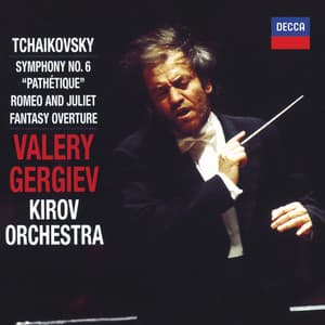 Tchaikovsky: Symphony No.6; Romeo and Juliet Fantasy Overture - Pyotr Ilyich Tchaikovsky