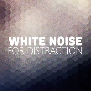 White Noise for Distraction - Soothing White Noise for Sleeping Babies