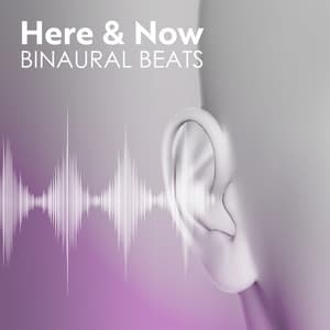 Here & Now – Binaural Beats - Chakra Meditation Universe