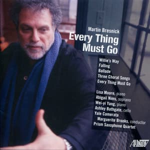 Martin Bresnick: Every Thing Must Go - Martin Bresnick