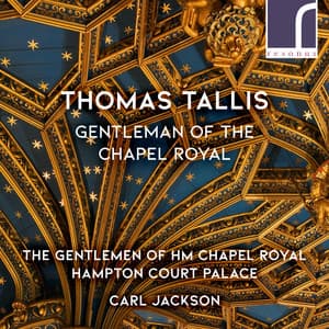 Thomas Tallis: Gentleman of the Chapel Royal - Thomas Tallis