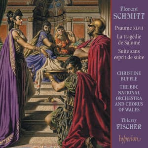 Schmitt: La tragédie de Salomé; Psalm 47 etc. - Florent Schmitt