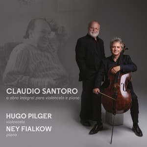 Claudio Santoro: A Obra Integral para Violoncelo e Piano - Claudio Santoro