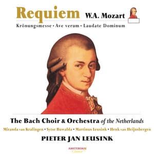 Requiem - W.A. Mozart & Krönungsmesse - Pieter Jan Leusink