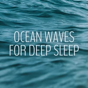 Ocean Waves for Deep Sleep - Ocean Sounds