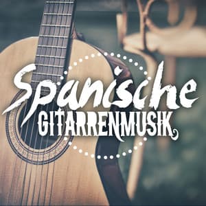 Spanische Gitarrenmusik - Spanische Gitarre