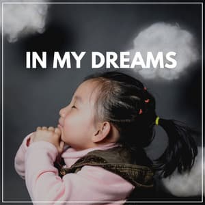 In My Dreams - Schlaflieder Relax