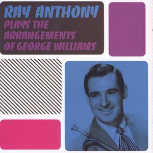 Plays The Arrangements Of George Williams - Ray Anthony