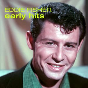 Early Hits - Eddie Fisher
